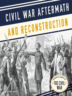 cover image of Civil War Aftermath and Reconstruction